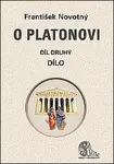 O Platonovi Díl druhý Dílo