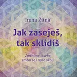 Jak zaseješ, tak sklidíš
