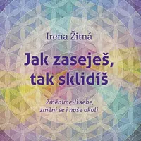 Jak zaseješ, tak sklidíš