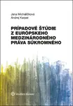 Prípadové štúdie z európskeho medzinárodného práva súkromného