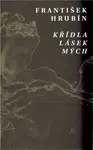 Křídla lásek mých - František Hrubín