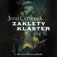 Miroslav Černý – Červenák: Zakletý klášter. 1. díl série Dračí poklady