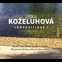 Jitka Koželuhová – Skladatelská tvorba I CD