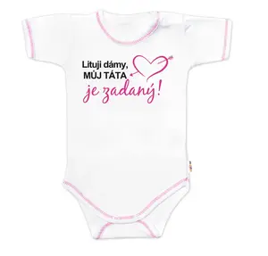 Baby Nellys Body kr. rukáv, Lituji dámy, můj táta je zadaný, vel. 80