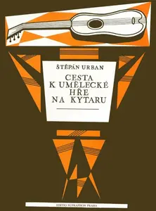 Cesta k umělecké hře na kytaru - Štěpán Urban