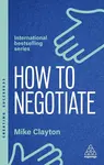 How to Negotiate - Clayton Mike