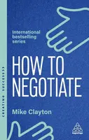 How to Negotiate - Clayton Mike