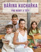 Bářina kuchařka pro mámy a táty (Defekt) - Bára Nosková Mosorjaková