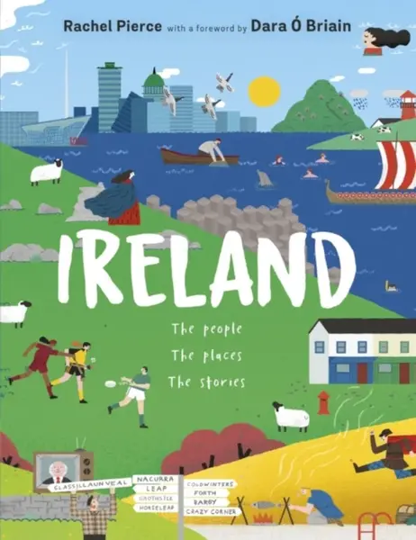 Ireland: The People, The Places, The Stories - Rachel Pierce, Dara O Briain