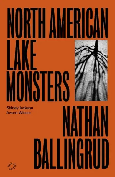 North American Lake Monsters - Nathan Ballingrud