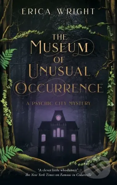 The Museum of Unusual Occurrence - Erica Wright
