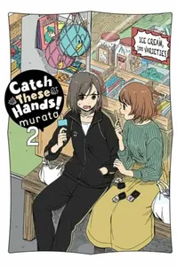 Catch These Hands!, Vol. 2 - Murata Murata