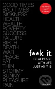 Fuck It: Be at Peace with Life, Just as It Is - John C Parkin - kniha z kategorie Zdraví a životní styl