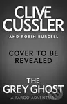 The Grey Ghost - Clive Cussler, Robin Burcell - kniha z kategorie Thrillery