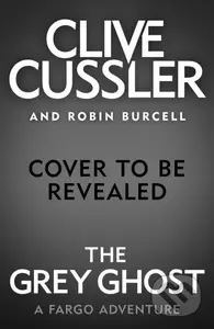 The Grey Ghost - Clive Cussler, Robin Burcell - kniha z kategorie Thrillery