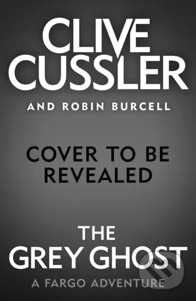 The Grey Ghost - Clive Cussler, Robin Burcell - kniha z kategorie Thrillery