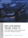 Ho Chi Minh Trail 1964â€“73 - Peter E. Davies