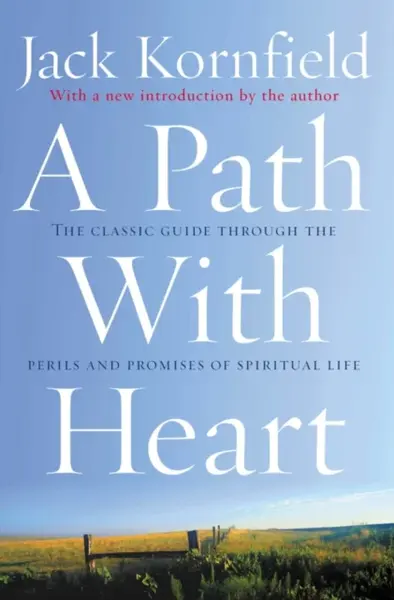 A Path With Heart - Jack Kornfield