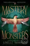 A Mastery of Monsters - Liselle Sambury - kniha z kategorie Pro děti