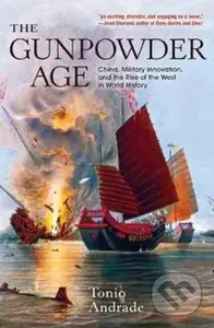 The Gunpowder Age (China, Military Innovation, and the Rise of the West in World History) - kniha z kategorie Historie