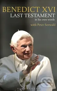 Last Testament (In His Own Words) - His Holiness Pope Benedict XVI, Peter Seewald - kniha z kategorie Filozofie