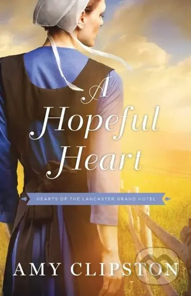 A Hopeful Heart - Amy Clipston - kniha z kategorie Romantika