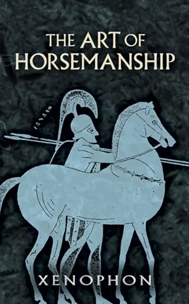 The Art of Horsemanship - Xenophon