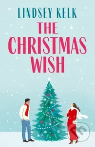 The Christmas Wish - Lindsey Kelk