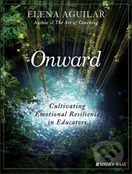 Onward (Cultivating Emotional Resilience in Educators) - kniha z kategorie Humanitní a společenské vědy