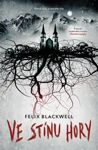 Ve stínu hory - Felix Blackwell