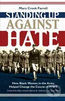 Standing Up Against Hate: How Black Women in the Army Helped Change the Course of WWII - kniha z kategorie Pro děti