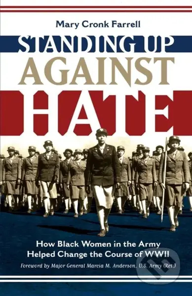 Standing Up Against Hate: How Black Women in the Army Helped Change the Course of WWII - kniha z kategorie Pro děti