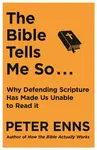 The Bible Tells Me So - Peter Enns