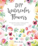DIY Watercolor Flowers - Marie  Boudon