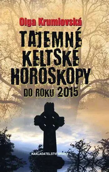 Tajemné keltské horoskopy do roku 2015 (poškozená) - Olga Krumlovská