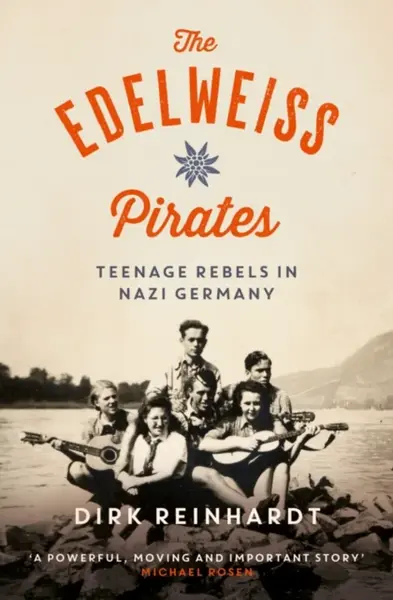The Edelweiss Pirates - Reinhardt Dirk