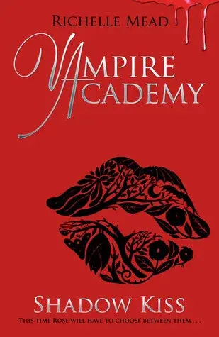 Vampire Academy: Shadow Kiss (book 3) - Richelle Mead