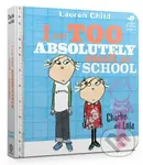 Charlie and Lola: I Am Too Absolutely Small For School - kniha z kategorie Pro děti