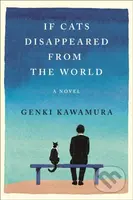 If Cats Disappeared from the World (A Novel) - Genki Kawamura - kniha z kategorie Společenská beletrie