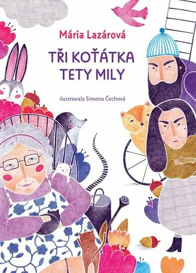 Tři koťátka tety Mily - Mária Lazárová, Simona Smatana Čechová