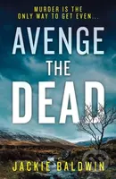 Avenge the Dead - Jackie Baldwin - kniha z kategorie Detektivky, thrillery a horory