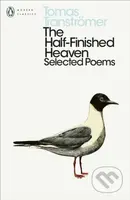 The Half-Finished Heaven (Selected Poems) - Tomas Transtromer - kniha z kategorie Poezie