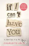 If I Can't Have You - Charlotte Levin - kniha z kategorie Romantika