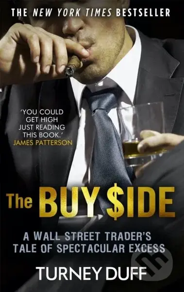 The Buy Side (A Wall Street Trader's Tale of Spectacular Excess) - kniha z kategorie Byznys a management