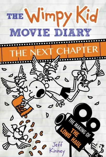 The Wimpy Kid Movie Diary: The Next Chapter (The Making of The Long Haul) - Jeff Kinney