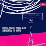 Různí interpreti – Scény z oper (Verdi, Gounod, Mozart, Rossini)