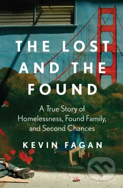 The Lost and the Found (A True Story of Homelessness, Found Family, and Second Chances) - kniha z kategorie Humanitní a společenské vědy