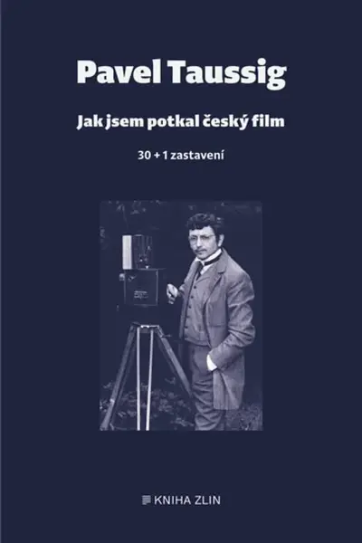 Jak jsem potkal český film (poškozená) - Pavel Taussig