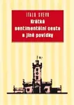 Krátká sentimentální cesta a jiné povídky (poškozená) - Italo Svevo