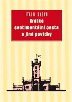 Krátká sentimentální cesta a jiné povídky (poškozená) - Italo Svevo
